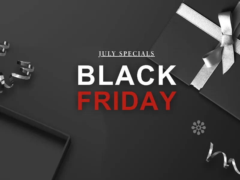 Promotional banner for Black Friday Specials during July promotions.
